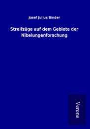 Streifzüge auf dem Gebiete der Nibelungenforschung - Cover