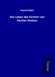 Das Leben des Fürsten von Pückler-Muskau
