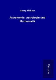 Astronomie, Astrologie und Mathematik