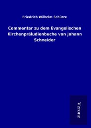 Commentar zu dem Evangelischen Kirchenpräludienbuche von Johann Schneider - Cover