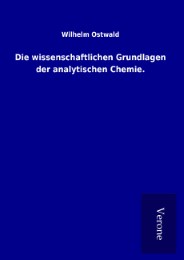 Die wissenschaftlichen Grundlagen der analytischen Chemie.