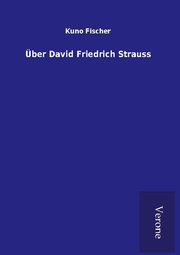Über David Friedrich Strauss
