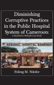Diminishing Corruptive Practices in the Public Hospital System of Cameroon - Cover