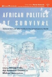 African Politics of Survival Extraversion and Informality in the Contemporary World - Cover