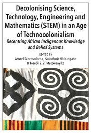Decolonising Science, Technology, Engineering and Mathematics (STEM) in an Age of Technocolonialism - Cover