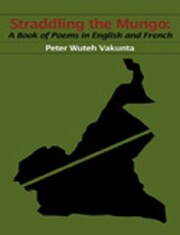Straddling the Mungo: A Book of Poems in English and French