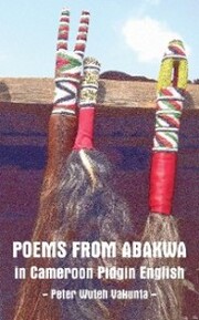 Poems from Abakwa in Cameroon Pidgin English - Cover