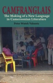 Camfranglais: The Making of a New Language in Cameroonian Literature - Cover