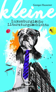 Kleine luxemburgische Literaturgeschichte