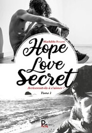 Hope, Love, Secret...- Tome 1