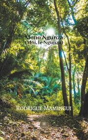 Mono Ngunza (Moi, le Ngunza)