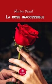 La rose inaccessible