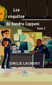 Les enquêtes de Sandra Capponi - Tome I