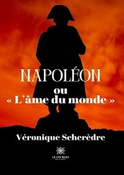Napoléon ou « L'âme du monde »