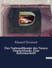 Das Nationaltheater des Neuen Deutschlands. Eine Reformschrift - Cover