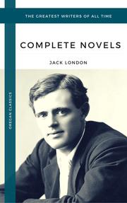 London, Jack: The Complete Novels (Oregan Classics) (The Greatest Writers of All Time) - Cover