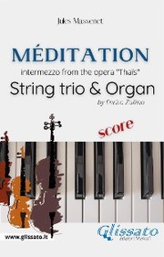 Méditation (Thaïs) - String trio & Organ (score)