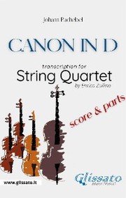 'Canon in D' by Pachelbel - String Quartet score & parts