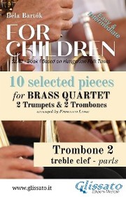 Bb Trombone 2 (T.C.) part of 'For Children' by Bartók - Brass Quartet