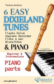 6 Easy Dixieland Tunes - Soprano recorder & Piano (Piano parts)