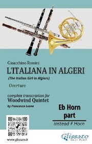 French Horn in Eb part of 'L'Italiana in Algeri' for Woodwind Quintet