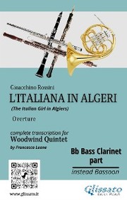 Bb Bass Clarinet (instead Bassoon) part of 'L'Italiana in Algeri' for Woodwind Quintet