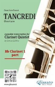 Bb Clarinet 1 part of 'Tancredi' for Clarinet Quintet