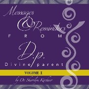 Messages & Reminders from D.P. - Divine Parent