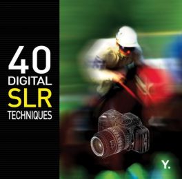 40 Digital SLR Techniques