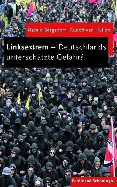 Linksextrem - Deutschlands unterschätzte Gefahr? (kartoniertes