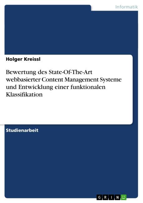 Bewertung des State-Of-The-Art webbasierter Content Management Systeme und  Entwicklung einer funktionalen Klassifikation von Holger Kreissl