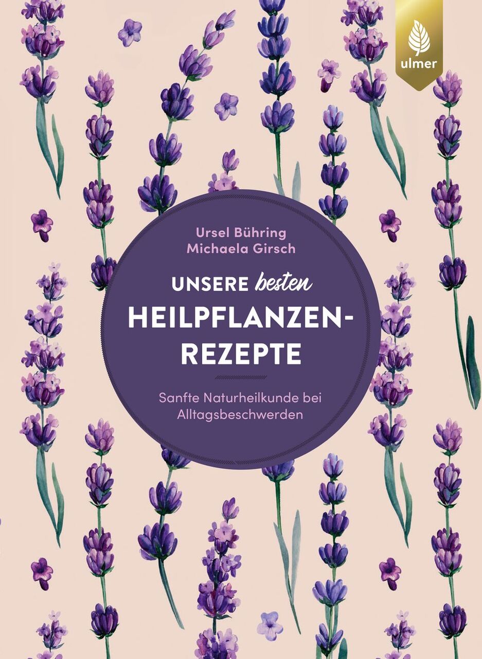 Unsere besten Heilpflanzenrezepte von Ursel/Girsch Bühring (Paperback)